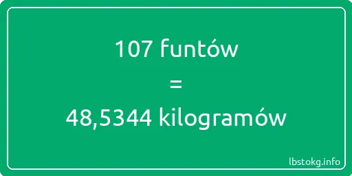 107 funtów do kilogramów - 107 funtów do kilogramów