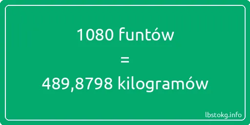 1080 funtów do kilogramów - 1080 funtów do kilogramów