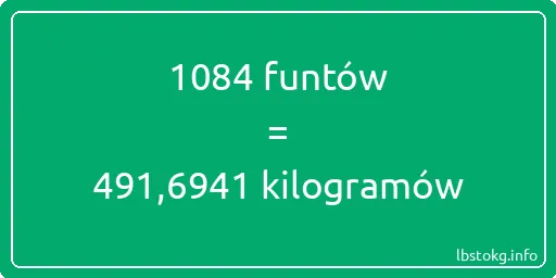 1084 funtów do kilogramów - 1084 funtów do kilogramów