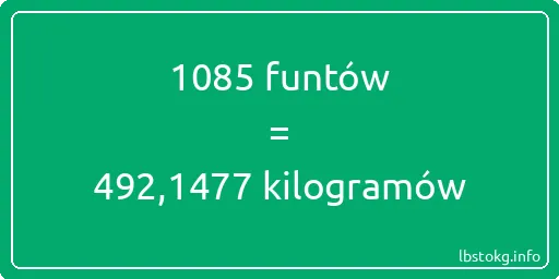 1085 funtów do kilogramów - 1085 funtów do kilogramów