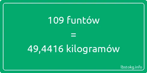 109 funtów do kilogramów - 109 funtów do kilogramów