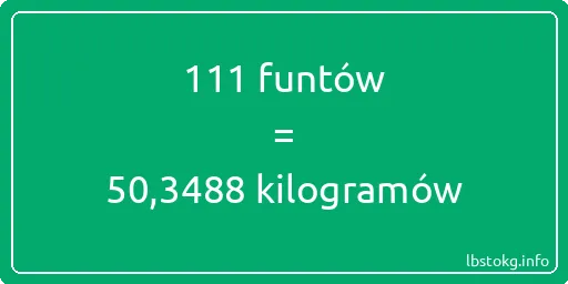 111 funtów do kilogramów - 111 funtów do kilogramów