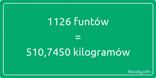 1126 funtów do kilogramów - 1126 funtów do kilogramów