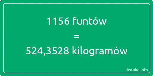 1156 funtów do kilogramów - 1156 funtów do kilogramów