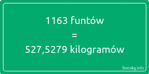 1163 funtów do kilogramów - 1163 funtów do kilogramów