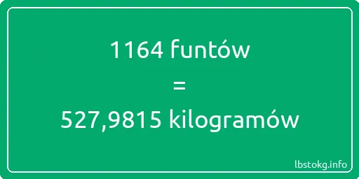 1164 funtów do kilogramów - 1164 funtów do kilogramów