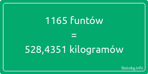 1165 funtów do kilogramów - 1165 funtów do kilogramów