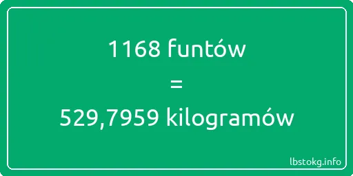 1168 funtów do kilogramów - 1168 funtów do kilogramów