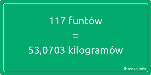 117 funtów do kilogramów - 117 funtów do kilogramów