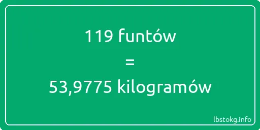 119 funtów do kilogramów - 119 funtów do kilogramów