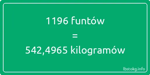 1196 funtów do kilogramów - 1196 funtów do kilogramów