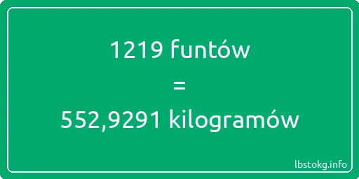 1219 funtów do kilogramów - 1219 funtów do kilogramów