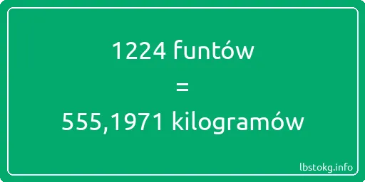 1224 funtów do kilogramów - 1224 funtów do kilogramów