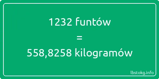 1232 funtów do kilogramów - 1232 funtów do kilogramów