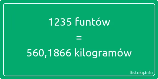 1235 funtów do kilogramów - 1235 funtów do kilogramów