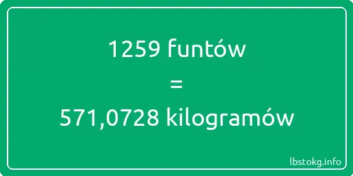 1259 funtów do kilogramów - 1259 funtów do kilogramów