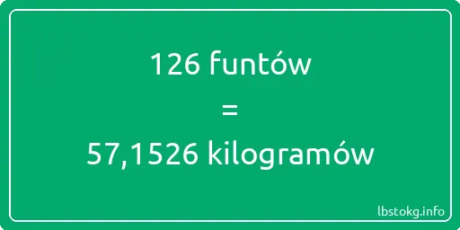 126 funtów do kilogramów - 126 funtów do kilogramów