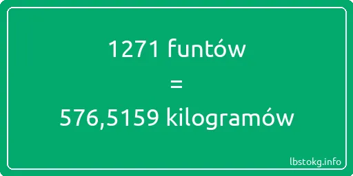 1271 funtów do kilogramów - 1271 funtów do kilogramów