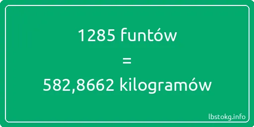 1285 funtów do kilogramów - 1285 funtów do kilogramów