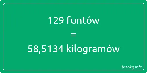 129 funtów do kilogramów - 129 funtów do kilogramów