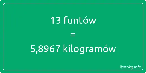 13 funtów do kilogramów - 13 funtów do kilogramów