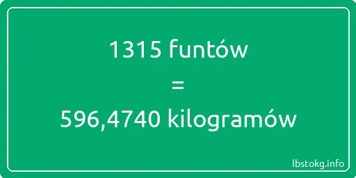 1315 funtów do kilogramów - 1315 funtów do kilogramów