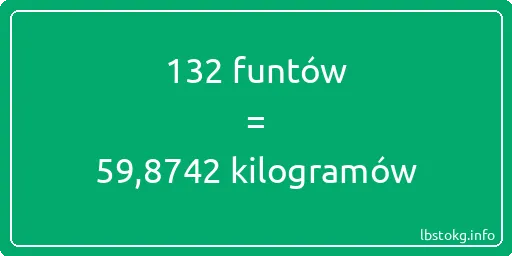 132 funtów do kilogramów - 132 funtów do kilogramów