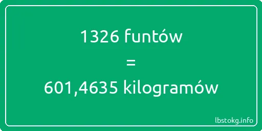 1326 funtów do kilogramów - 1326 funtów do kilogramów