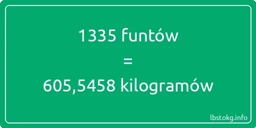 1335 funtów do kilogramów - 1335 funtów do kilogramów