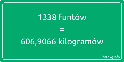 1338 funtów do kilogramów - 1338 funtów do kilogramów