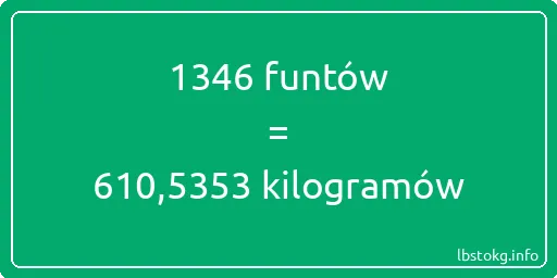 1346 funtów do kilogramów - 1346 funtów do kilogramów