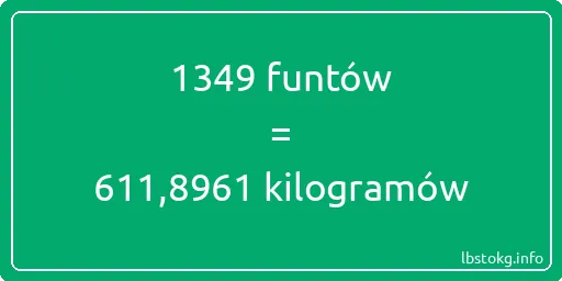 1349 funtów do kilogramów - 1349 funtów do kilogramów