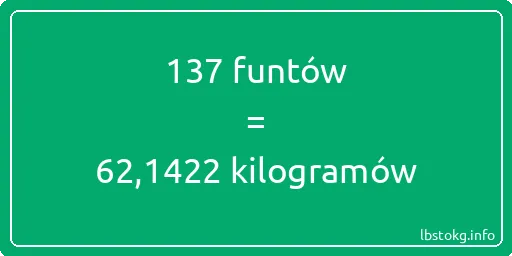 137 funtów do kilogramów - 137 funtów do kilogramów