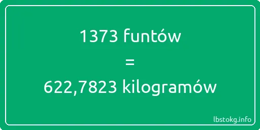 1373 funtów do kilogramów - 1373 funtów do kilogramów