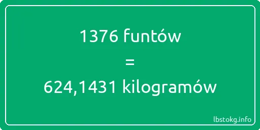 1376 funtów do kilogramów - 1376 funtów do kilogramów