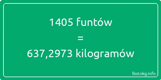 1405 funtów do kilogramów - 1405 funtów do kilogramów