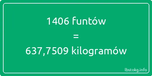 1406 funtów do kilogramów - 1406 funtów do kilogramów