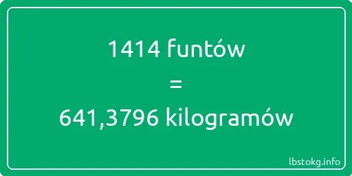 1414 funtów do kilogramów - 1414 funtów do kilogramów