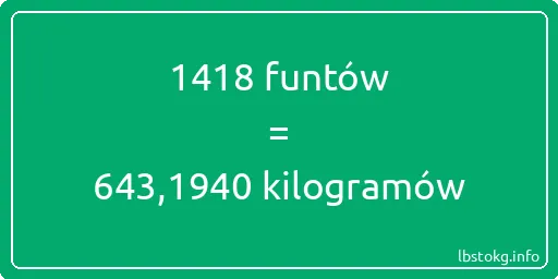 1418 funtów do kilogramów - 1418 funtów do kilogramów