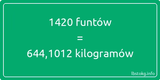 1420 funtów do kilogramów - 1420 funtów do kilogramów