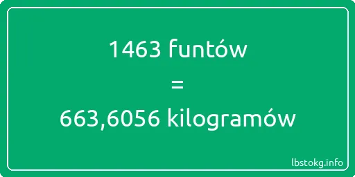 1463 funtów do kilogramów - 1463 funtów do kilogramów