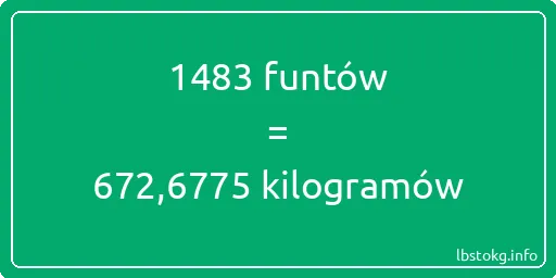 1483 funtów do kilogramów - 1483 funtów do kilogramów