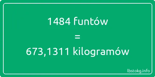 1484 funtów do kilogramów - 1484 funtów do kilogramów