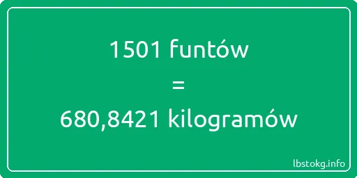 1501 funtów do kilogramów - 1501 funtów do kilogramów