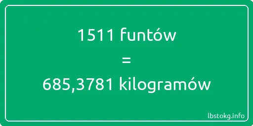 1511 funtów do kilogramów - 1511 funtów do kilogramów