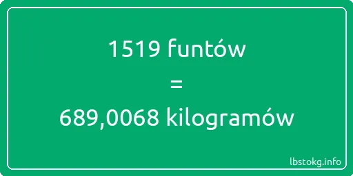 1519 funtów do kilogramów - 1519 funtów do kilogramów