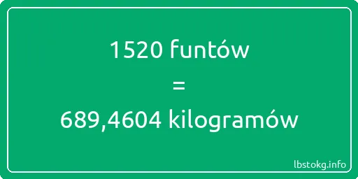 1520 funtów do kilogramów - 1520 funtów do kilogramów