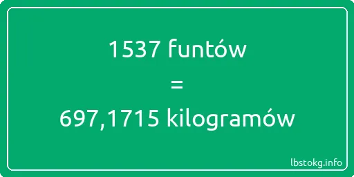 1537 funtów do kilogramów - 1537 funtów do kilogramów