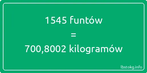 1545 funtów do kilogramów - 1545 funtów do kilogramów