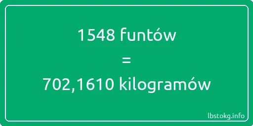 1548 funtów do kilogramów - 1548 funtów do kilogramów